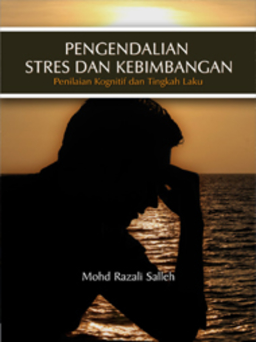 Title details for Pengendalian Stres dan Kebimbangan by Mohd Razali Salleh - Available